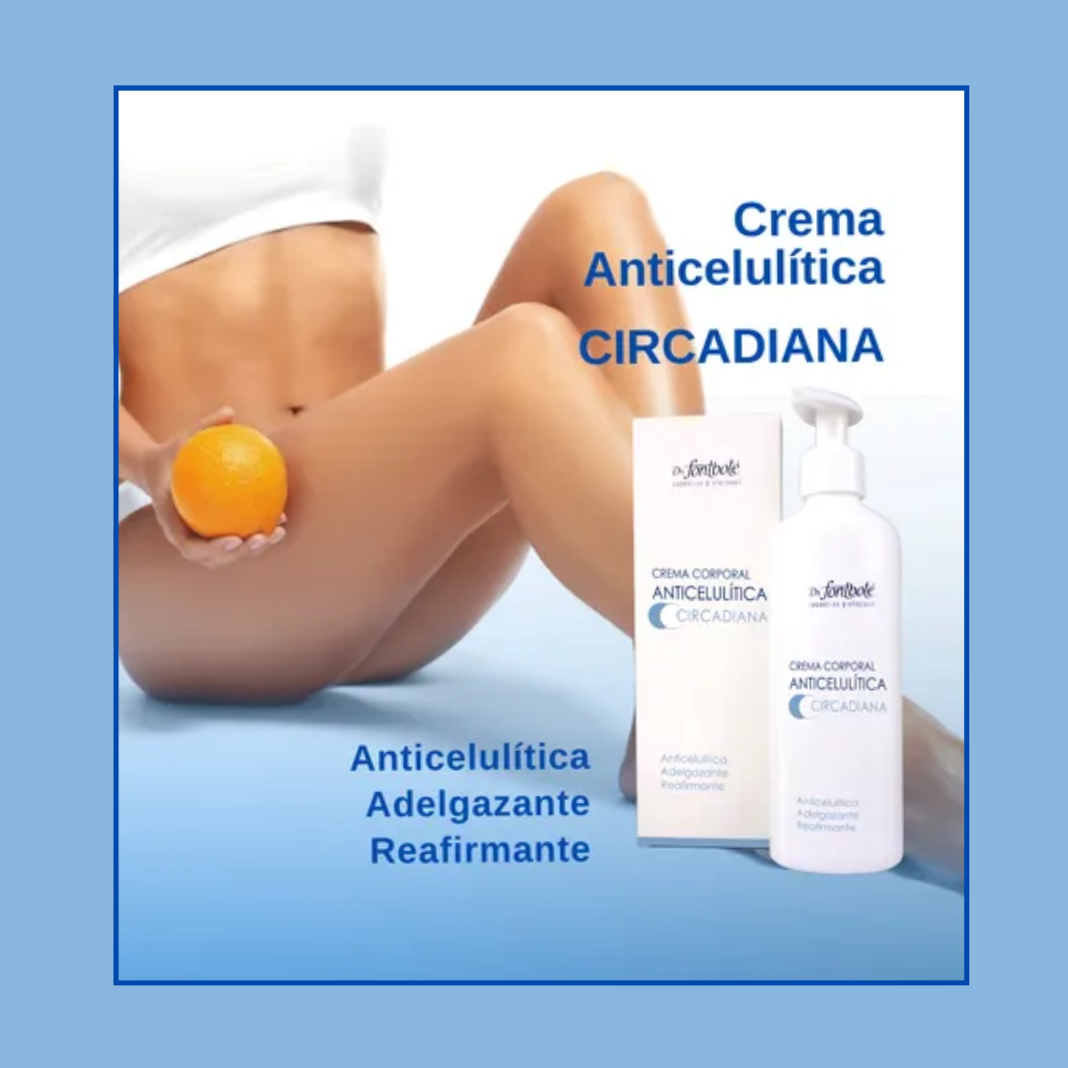 Crema Corporal Anticelulitis Circadiana Dr Fontbote